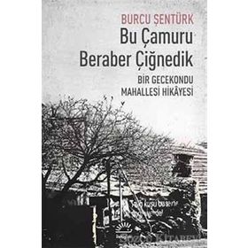 Bu Çamuru Beraber Çiğnedik - Burcu Şentürk