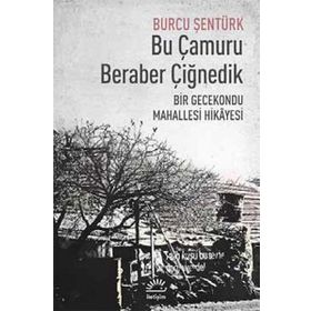 Bu Çamuru Beraber Çiğnedik - Burcu Şentürk