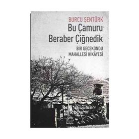 Bu Çamuru Beraber Çiğnedik - Burcu Şentürk