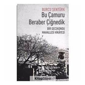 Bu Çamuru Beraber Çiğnedik - Burcu Şentürk
