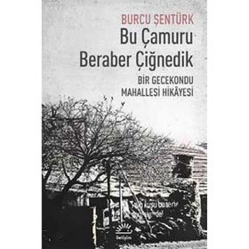 Bu Çamuru Beraber Çiğnedik - Burcu Şentürk