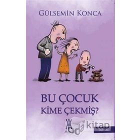 Bu Çocuk Kime Çekmiş? - Gülsemin Konca