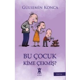Bu Çocuk Kime Çekmiş? - Gülsemin Konca