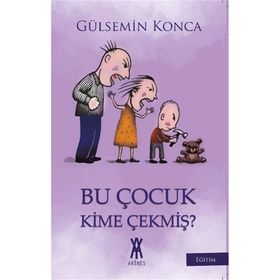 Bu Çocuk Kime Çekmiş? - Gülsemin Konca