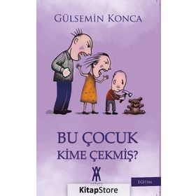 Bu Çocuk Kime Çekmiş? - Gülsemin Konca