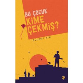 Bu Çocuk Kime Çekmiş? - Türkiye Diyanet Vakfı Yayınları