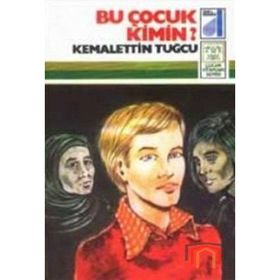 BU ÇOCUK KIMIN - KEMALETTIN TUĞCU