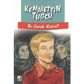 BU ÇOCUK KIMIN - KEMALETTIN TUĞCU