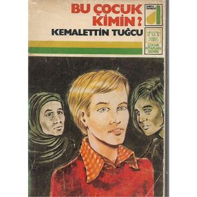 BU ÇOCUK KIMIN - KEMALETTIN TUĞCU