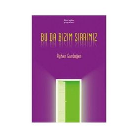 BU DA BIZIM SIRRIMIZ - AYHAN GÜRDOĞAN