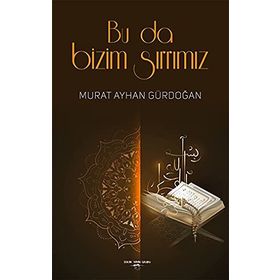 BU DA BIZIM SIRRIMIZ - AYHAN GÜRDOĞAN