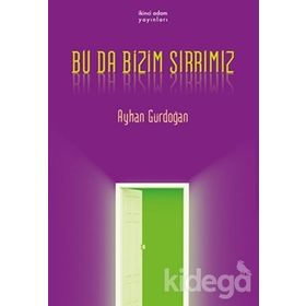 BU DA BIZIM SIRRIMIZ - AYHAN GÜRDOĞAN