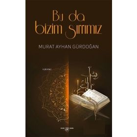 BU DA BIZIM SIRRIMIZ - AYHAN GÜRDOĞAN