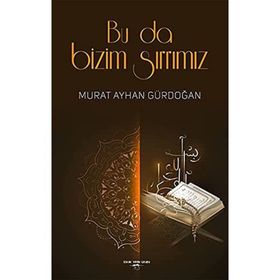 BU DA BIZIM SIRRIMIZ - AYHAN GÜRDOĞAN