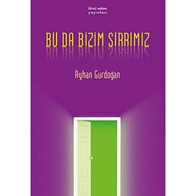 BU DA BIZIM SIRRIMIZ - AYHAN GÜRDOĞAN