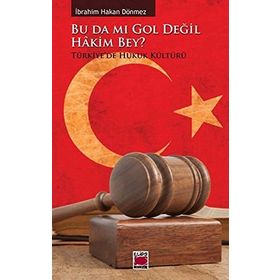BU DA MI GOL DEĞIL HAKIM BEY? - İBRAHIM HAKAN DÖNMEZ