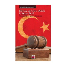 BU DA MI GOL DEĞIL HAKIM BEY? - İBRAHIM HAKAN DÖNMEZ