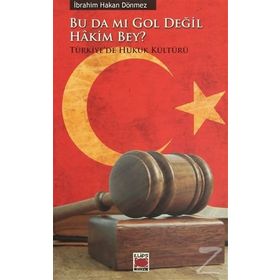 BU DA MI GOL DEĞIL HAKIM BEY? - İBRAHIM HAKAN DÖNMEZ