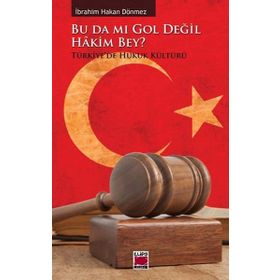 BU DA MI GOL DEĞIL HAKIM BEY? - İBRAHIM HAKAN DÖNMEZ