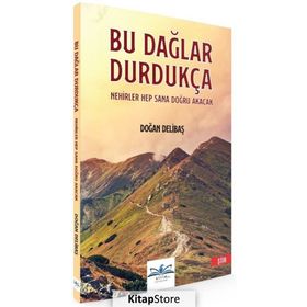 Bu Dağlar Durdukça Nehirler Hep Sana Doğru Akacak - Doğan Delibaş