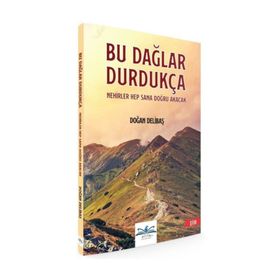 Bu Dağlar Durdukça Nehirler Hep Sana Doğru Akacak - Doğan Delibaş
