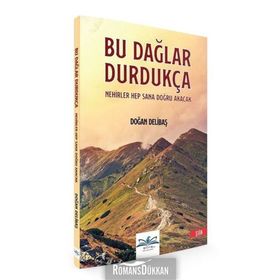 Bu Dağlar Durdukça Nehirler Hep Sana Doğru Akacak - Doğan Delibaş