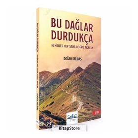 Bu Dağlar Durdukça Nehirler Hep Sana Doğru Akacak - Doğan Delibaş