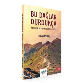 Bu Dağlar Durdukça Nehirler Hep Sana Doğru Akacak - Doğan Delibaş