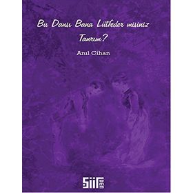 Bu Dansı Bana Lütfeder Misiniz Tanrım? - Anıl Cihan