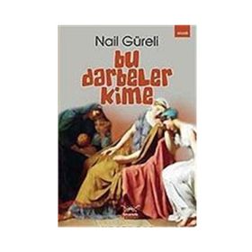 BU DARBELER KIME - NAIL GÜRELİ