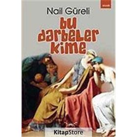 BU DARBELER KIME - NAIL GÜRELİ