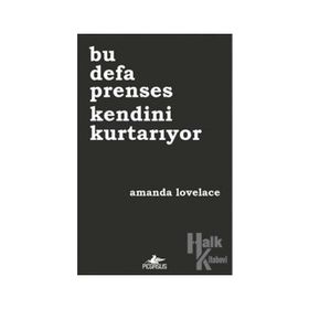 Bu Defa Prenses Kendini Kurtarıyor - Amanda Lovelace