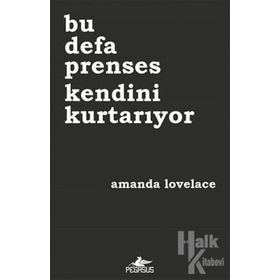 Bu Defa Prenses Kendini Kurtarıyor - Amanda Lovelace