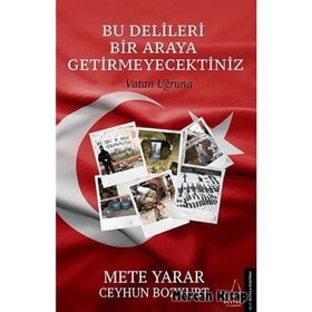 Bu Delileri Bir Araya Getirmeyecektiniz - Mete Yarar Ceyhun Bozkurt