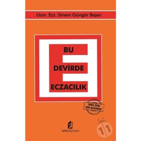 Bu Devirde Eczacılık - Sinem Güngör