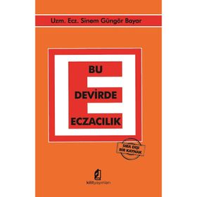 Bu Devirde Eczacılık - Sinem Güngör
