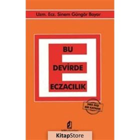Bu Devirde Eczacılık - Sinem Güngör