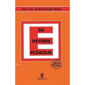 Bu Devirde Eczacılık - Sıra Dışı Bir Kaynak - Kilit Yayınları