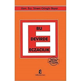 Bu Devirde Eczacılık - Sıra Dışı Bir Kaynak - Kilit Yayınları