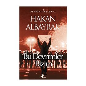 BU DEVRIMLER BIZIM - HAKAN ALBAYRAK