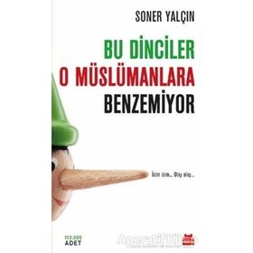 BU DINCILER O MÜSLÜMANLARA BENZEMIYOR İSİM İSİM... OLAY OLAY... - SONER YALÇIN