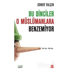 BU DINCILER O MÜSLÜMANLARA BENZEMIYOR İSİM İSİM... OLAY OLAY... - SONER YALÇIN