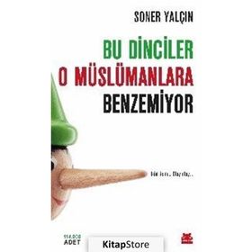 BU DINCILER O MÜSLÜMANLARA BENZEMIYOR İSİM İSİM... OLAY OLAY... - SONER YALÇIN