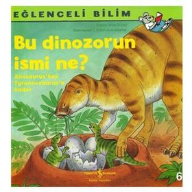 Bu Dinozorun İsmi Ne - Eğlenceli Bilim - Imke Rudel