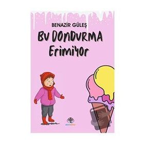 Bu Dondurma Erimiyor - Benazir Güleş