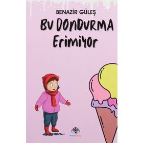 Bu Dondurma Erimiyor - Benazir Güleş