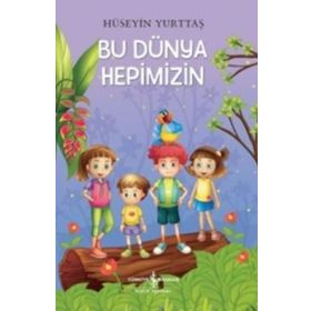Bu Dünya Hepimizin - Hüseyin Yurttaş