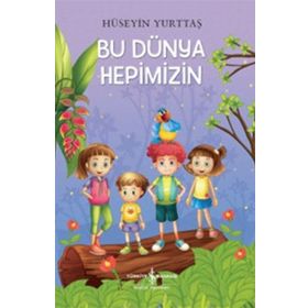 Bu Dünya Hepimizin - Hüseyin Yurttaş