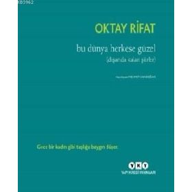 Bu Dünya Herkese Güzel - Oktay Rifat