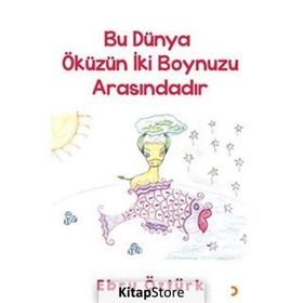 Bu Dünya Öküzün İki Boynuzu Arasındadır - Ebru Öztürk